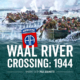 THE-WAAL-RIVER-CROSSING